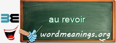 WordMeaning blackboard for au revoir